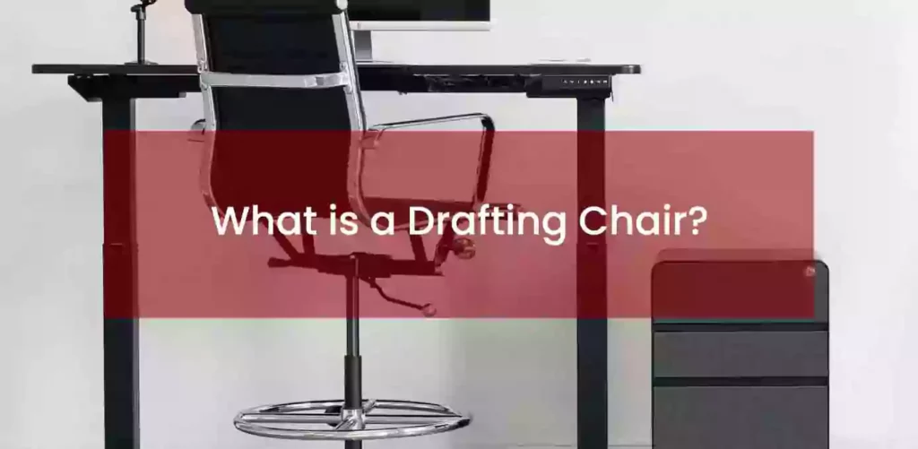 What is a drafting chair