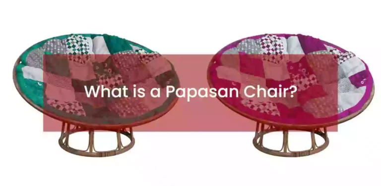 What is A Papasan Chair: A detailed Guide