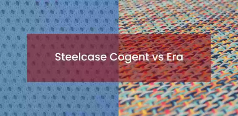 Steelcase Cogent vs Era: An in-depth Analysis and Comparison