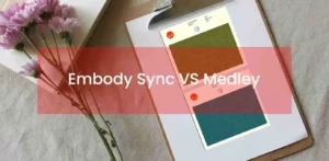 embody sync vs medley