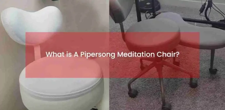 What is A Pipersong Meditation Chair? Detailed Expert Guide
