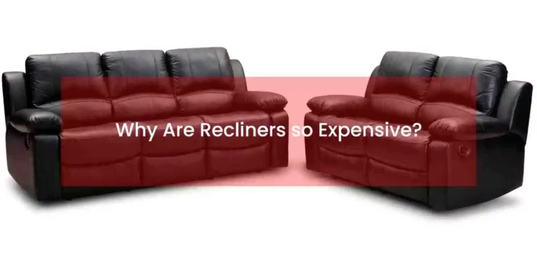 Why are recliners so expensive? “The High Cost of Relaxation