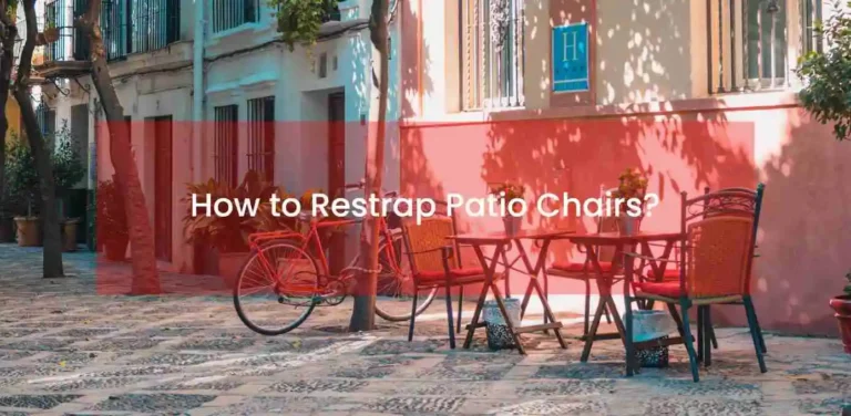 How To Restrap Patio Chairs?