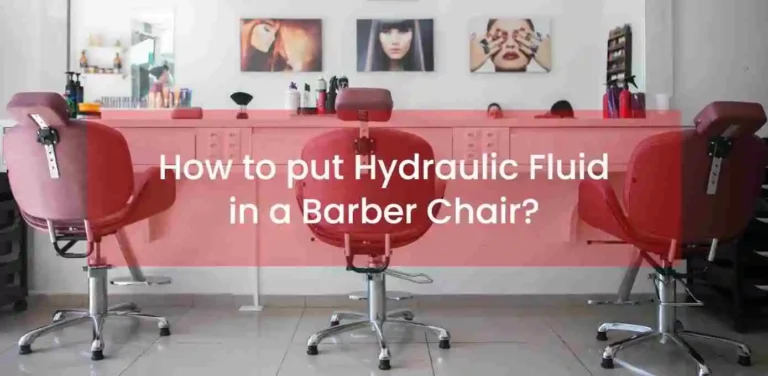 How to put hydraulic fluid in a barber chair?