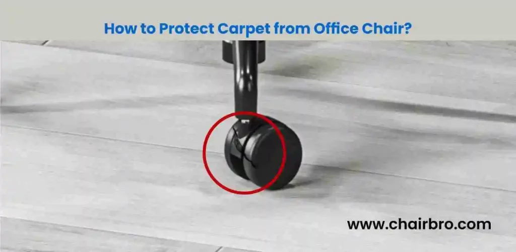 How to protect carpet from office chair