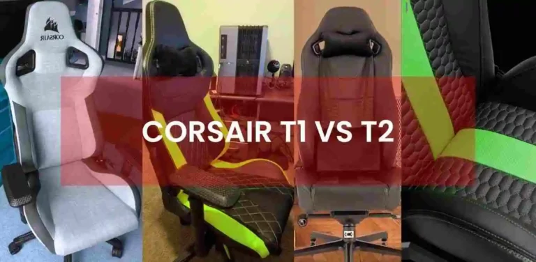 CORSAIR T1 vs T2: Comprehensive Review of Both Gaming Chairs