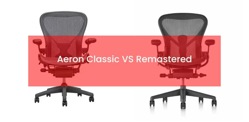 Aeron classic vs Remastered