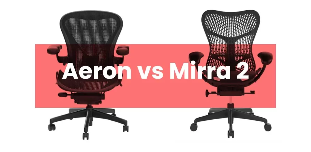 Aeron vs Mirra 2