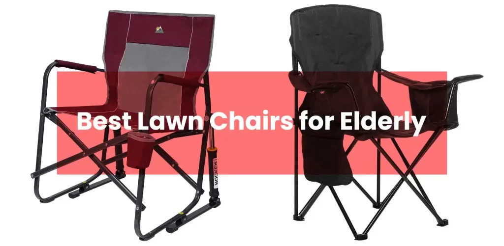 Best Lawn Chairs for Elderly