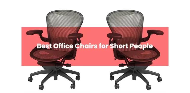 Best Office Chairs for Short Person: Well Picked-Collection
